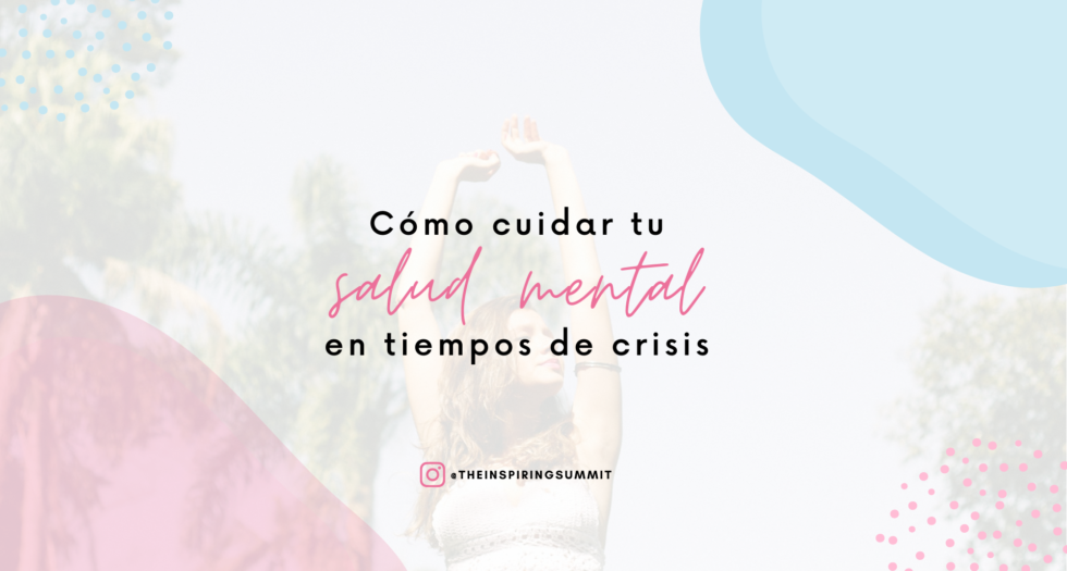 Cómo cuidar tu salud mental en tiempos de crisis